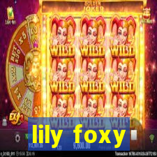 lily foxy